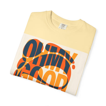 Vibrant Graphic T-Shirt: Oh My Goodness Statement Tee, Unisex Casual Wear, Perfect for Gifts, Summer Outfits, Trendy Graphic Tee
