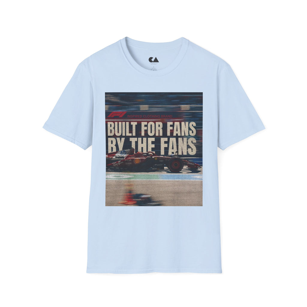 Built For Fans By The Fans T-Shirt — Formula 1