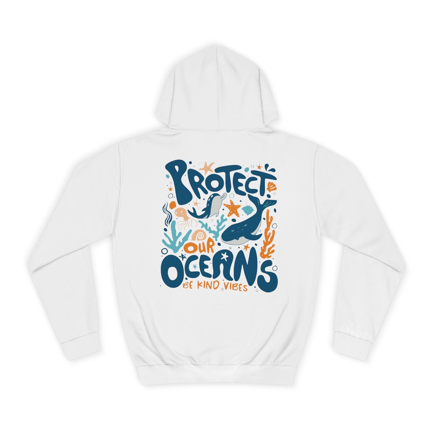 Protect Our Oceans Unisex College Hoodie | Eco-Friendly Apparel, Ocean Conservation Sweatshirt